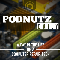 Podnutz Daily - A Day in the Life of a Computer Repair Tech. cover