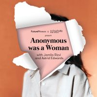 Anonymous Was A Woman Podcast cover