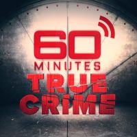 60 Minutes True Crime Podcast cover