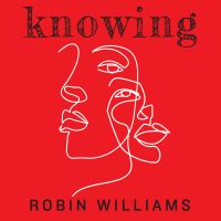 Knowing: Robin Williams cover