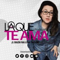 La Que Te Ama- El Podcast cover