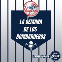 Podcast de los Yankees en español: La Semana de los Bombarderos cover