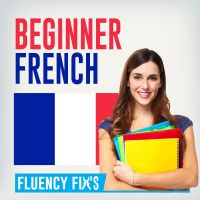 Fluency Fix's Beginner French cover