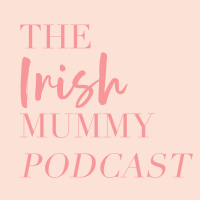 The Irish Mummy Podcast | Work Life Balance cover