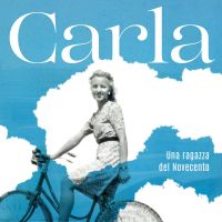 Carla - Una ragazza del Novecento cover