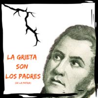 La Grieta son los Padres (de la Patria): Un podcast de Historia cover