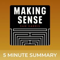 Making Sense with Sam Harris | 5 minute podcast summaries cover