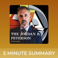 The Jordan B. Peterson Podcast | 5 minute podcast summaries | Jordan Peterson cover