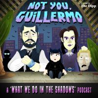Not You, Guillermo: A 'What We Do In The Shadows' Podcast cover