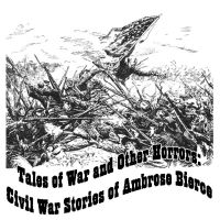 Ambrose Bierce - Tales of War and Other Horrors cover