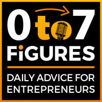 Zero to Seven Figures Entrepreneur Podcast - Entrepreneur Tips & Entrepreneur Tactics cover