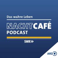 Das wahre Leben – Der NACHTCAFÉ Podcast cover