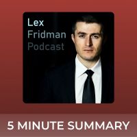 Lex Fridman Podcast | 5 minute podcast summaries cover