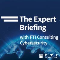 The Expert Briefing with FTI Cybersecurity Podcast cover