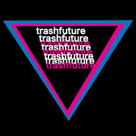 TRASHFUTURE cover