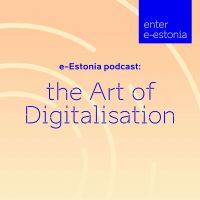 e-Estonia podcast: The Art of Digitalisation cover