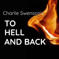 A Podcast with Charlie Swenson - To Hell and Back cover