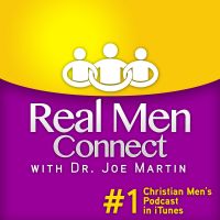 Real Men Connect with Dr. Joe Martin | Marriage | Parenting | Leadership | Ministry cover