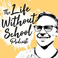 The Life Without School Podcast cover
