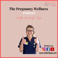 The Pregnancy Wellness Podcast - With Midwife Pip cover