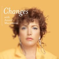 Changes with Annie Macmanus cover