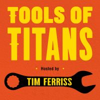 Tools of Titans: The Tactics, Routines, and Habits of World-Class Performers cover