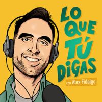 LO QUE TÚ DIGAS con Alex Fidalgo cover