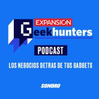 Geek Hunters: Los negocios detrás de tus gadgets cover