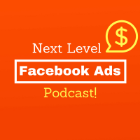 Next Level Facebook Ads Podcast cover