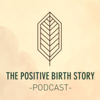 The Positive Birth Story Podcast cover