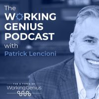 The Working Genius Podcast with Patrick Lencioni cover