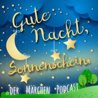 Gute Nacht, Sonnenschein. Der Märchen Podcast. cover