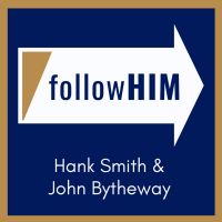 Follow Him: A Come, Follow Me Podcast featuring Hank Smith & John Bytheway cover