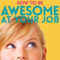How to Be Awesome at Your Job cover
