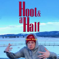 Hoot & a Half with Matt King cover