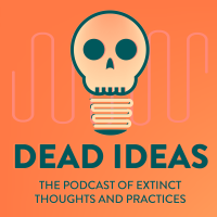 Dead Ideas: The History of Extinct Thoughts and Practices cover