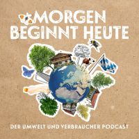 morgen beginnt heute –  Der Umwelt und Verbraucher Podcast cover