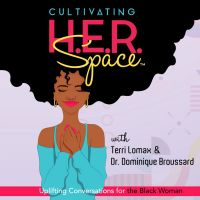 Cultivating H.E.R. Space: Uplifting Conversations for the Black Woman cover