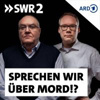 Sprechen wir über Mord?! Der SWR2 True Crime Podcast cover
