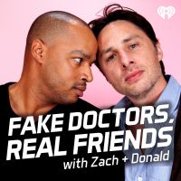 Fake Doctors, Real Friends with Zach and Donald cover