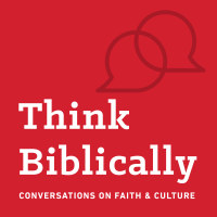Think Biblically: Conversations on Faith & Culture cover