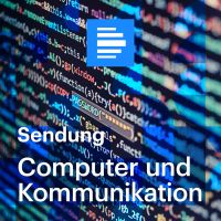 Computer und Kommunikation - Sendung - Deutschlandfunk cover