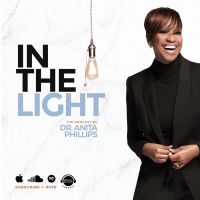 In The Light with Dr. Anita Phillips cover