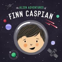 The Alien Adventures of Finn Caspian: Science Fiction for Kids cover
