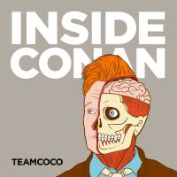 Inside Conan: An Important Hollywood Podcast cover