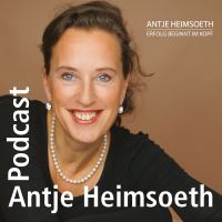 Antje Heimsoeth Podcast - Erfolg I Motivation I Leadership I Mentale Stärke im Verkauf cover