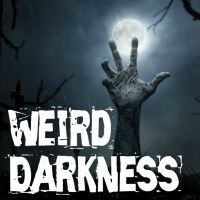 Weird Darkness: Stories of the Paranormal, Supernatural, Legends, Lore, Mysterious, Macabre, Unsolved cover