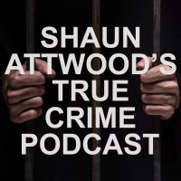 Shaun Attwood's True Crime Podcast cover