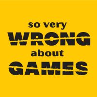 So Very Wrong About Games cover
