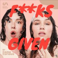 F**ks Given by ComeCurious cover